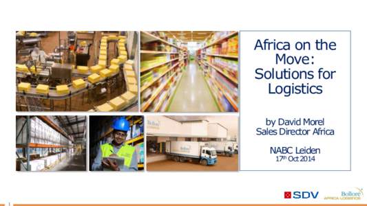 Africa on the Move: Solutions for Logistics by David Morel Sales Director Africa