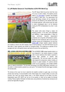 Press Release - JulyG. Lufft Weather Sensors to Track Weather at 2014 FIFA World Cup The 20th Soccer World Cup will be held from June 12 to July 13, 2014 in Brazil. The weather sensors made by G. Lufft GmbH in Fel