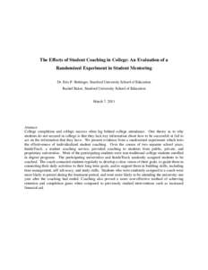 The College Coaching experiment randomly assigned entering first year undergraduates to either the treatment group (one-on-one