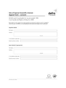 Site of Special Scientific Interest Appeal Form – consent Wildlife and Countryside Act (as amended[removed]Countryside and Rights of Way Act 2000 Before filling out this appeal form please read the accompanying guidance 