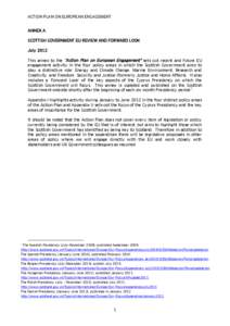 ACTION PLAN ON EUROPEAN ENGAGEMENT  ANNEX A SCOTTISH GOVERNMENT EU REVIEW AND FORWARD LOOK July 2012 This annex to the “Action Plan on European Engagement” sets out recent and future EU