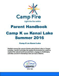 Parent Handbook Camp K on Kenai Lake Summer 2016 Camp K on Kenai Lake Nestled among the spruce forests along Kenai Lake in Cooper Landing, Camp K provides the perfect environment for youth to