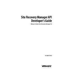 Site Recovery Manager API Developer’s Guide VMware vCenter Site Recovery Manager 5.0 EN[removed]