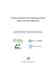 Provision cost function of forest biodiversity protection within French Natura 2000 network Seyed Mahdi Heshmatol Vaezin, Damien Marage, Serge Garcia, Daniel Kraus, Paul Rougieux, Andreas Schuck and Patrice Harou