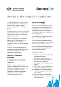 Review of the Australian Curriculum The Australian Curriculum provides teachers and parents with a clear understanding of what needs to be covered as children progress through school from Foundation to Year 12.