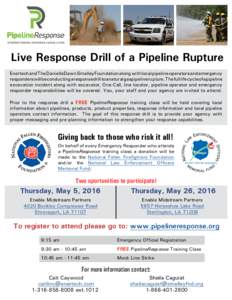 Live Response Drill of a Pipeline Rupture Enertech and The Danielle Dawn Smalley Foundation along with local pipeline operators and emergency responders will be conducting a response drill to a natural gas pipeline rup