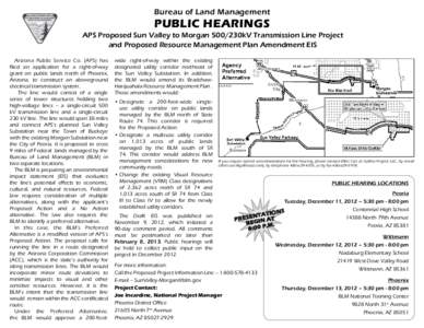 Bureau of Land Management  PUBLIC HEARINGS APS Proposed Sun Valley to Morgan 500/230kV Transmission Line Project and Proposed Resource Management Plan Amendment EIS Arizona Public Service Co. (APS) has