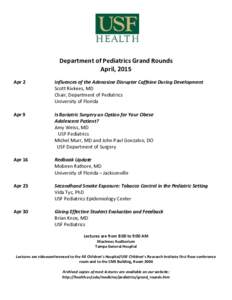 Department of Pediatrics Grand Rounds April, 2015 Apr 2 Influences of the Adenosine Disrupter Caffeine During Development Scott Rivkees, MD