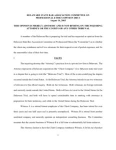 DELAWARE STATE BAR ASSOCIATION COMMITTEE ON PROFESSIONAL ETHICS OPINION[removed]August 14, 2003 THIS OPINION IS MERELY ADVISORY AND IS NOT BINDING ON THE INQUIRING ATTORNEY OR THE COURTS OR ANY OTHER TRIBUNAL