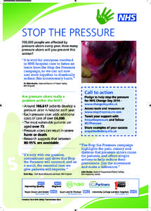 NHS  STOP THE PRESSURE 700,000 people are affected by pressure ulcers every year. How many pressure ulcers will you prevent this