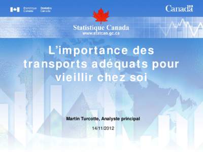 L’importance des transports adéquats pour vieillir chez soi Martin Turcotte, Analyste principal[removed]