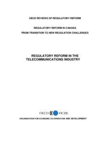 OECD REVIEWS OF REGULATORY REFORM  REGULATORY REFORM IN CANADA FROM TRANSITION TO NEW REGULATION CHALLENGES  REGULATORY REFORM IN THE