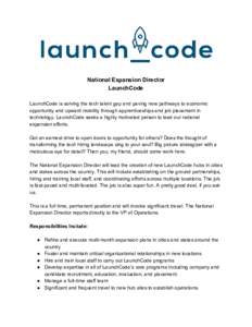   National Expansion Director  LaunchCode    LaunchCode is solving the tech talent gap and paving new pathways to economic  opportunity and upward mobility through apprenticeships and job place