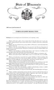 2009 Senate Joint Resolution 65  ENROLLED JOINT RESOLUTION Relating to: lead poisoning hazards, lead abatement, and requesting a study. Whereas, Wisconsin carries a heavy burden from all the lead paint used in years past