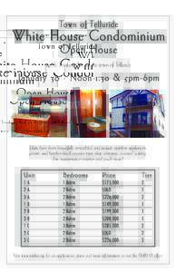 To w n o f T e l l u r i d e  White House Condominium Open House 147 S. Tomboy Ave. in the town of Telluride