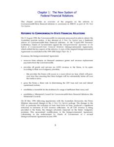 &KDSWHU7KH1HZ6\VWHPRI )HGHUDO)LQDQFLDO5HODWLRQV This chapter provides an overview of the progress on the reforms to Commonwealth-State financial relations to commence inas part of The New Tax System.