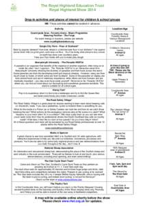 The Royal Highland Education Trust Royal Highland Show 2014 Drop-in activities and places of interest for children & school groups NB: These activities cannot be booked in advance. Activity