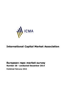International Capital Market Association  European repo market survey Number 28 - conducted December 2014 Published February 2015