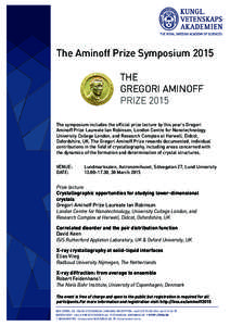 The Aminoff Prize Symposium 2015 THE GREGORI AMINOFF PRIZE 2015 The symposium includes the official prize lecture by this year’s Gregori Aminoff Prize Laureate Ian Robinson, London Centre for Nanotechnology,