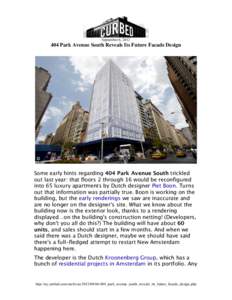 September 6, Park Avenue South Reveals Its Future Facade Design Some early hints regarding 404 Park Avenue South trickled out last year: that floors 2 through 16 would be reconfigured