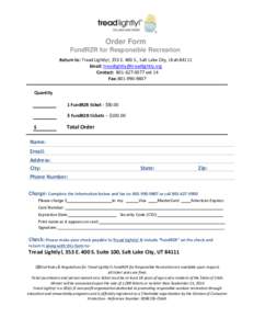 Order Form FundRZR for Responsible Recreation Return to: Tread Lightly!, 353 E. 400 S., Salt Lake City, Utah[removed]Email: [removed] Contact: [removed]ext 14 Fax: [removed]