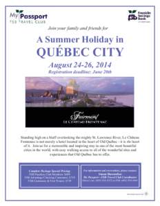 Join your family and friends for  A Summer Holiday in QUÉBEC CITY August 24-26, 2014
