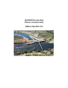 Red Bluff Diversion Dam Fishway Attraction Study Spillway Operation Test Red Bluff Diversion Dam Fishway Attraction Study