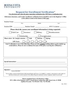 Request for Enrollment Verification* *Use this form only when the party requesting verification does NOT have a verification form Deferment, Insurance, and Lender enrollment verification forms should be sent to the Regis