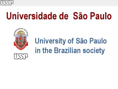 Universidade de São Paulo University of São Paulo in the Brazilian society Universidade de São Paulo