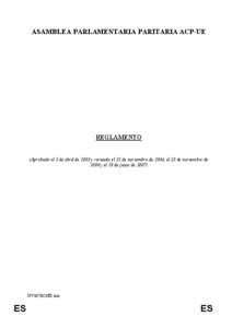 ASAMBLEA PARLAMENTARIA PARITARIA ACP-UE  REGLAMENTO (Aprobado el 3 de abril de 2003 y revisado el 25 de noviembre de 2004, el 23 de noviembre de 2006 y el 28 de junio de 2007)