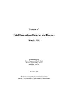 Census of Fatal Occupational Injuries and Illnesses Illinois, 2001 A Publication of the Illinois Department of Public Health