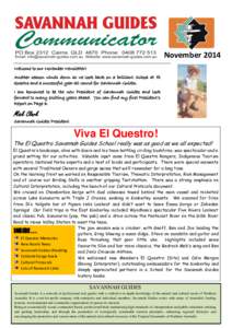 November 2014 Welcome to our November Newsletter! Another season winds down as we look back on a brilliant School at El Questro and a successful year all round for Savannah Guides. I am honoured to be the new President o
