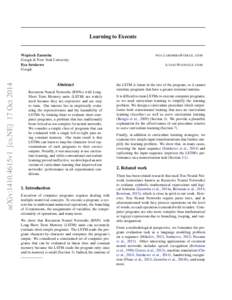 Learning to Execute  arXiv:1410.4615v1 [cs.NE] 17 Oct 2014 Wojciech Zaremba Google & New York University