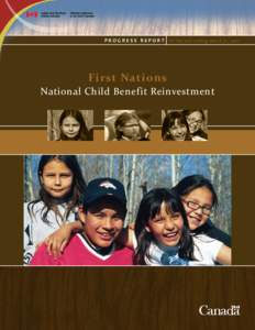 P r o g r e s s R e p o r t for the year ending March 31, 2007  First Nations National Child Benefit Reinvestment  Strong families ensure a bright future for Canada.