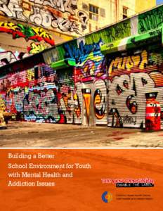 Version française  Building a Better School Environment for Youth with Mental Health and Addiction Issues