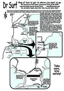 Dr Surf  Map of how to get to where you want to go. 89 Sanctuary Point Road, Sanctuary Point NSW 2540 www.machelp.com.au/drsurf.html 