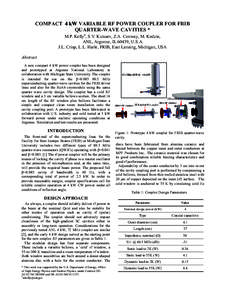 COMPACT 4 kW VARIABLE RF POWER COUPLER FOR FRIB QUARTER-WAVE CAVITIES * M.P. Kelly#, S.V. Kutsaev, Z.A. Conway, M. Kedzie, ANL, Argonne, IL 60439, U.S.A. J.L. Crisp, L.L. Harle, FRIB, East Lansing, Michigan, USA Abstract