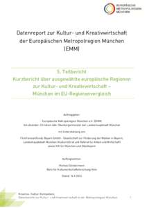 Datenreport zur Kultur- und Kreativwirtschaft der Europäischen Metropolregion München (EMM) 5. Teilbericht Kurzbericht über ausgewählte europäische Regionen