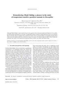 Remembering Obaid Siddiqi, a pioneer in the study of temperature-sensitive paralytic mutants in Drosophila BARRY GANETZKY1 and CHUN-FANG WU2 1  Laboratory of Genetics, 425-G Henry Mall, University of Wisconsin, Madison, 