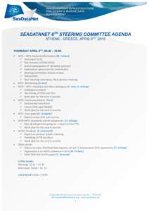 SEADATANET 8TH STEERING COMMITTEE AGENDA ATHENS - GREECE, APRIL 9TH, 2015 THURSDAY APRIL 9TH, 09:30 – 18:00   