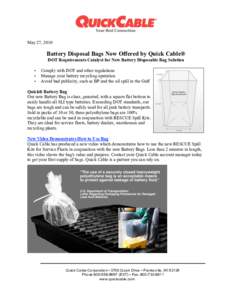 May 27, 2010  Battery Disposal Bags Now Offered by Quick Cable® DOT Requirements Catalyst for New Battery Disposable Bag Solution • •