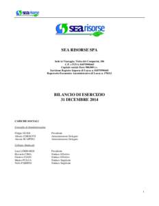 SEA RISORSE SPA Sede in Viareggio, Vietta dei Comparini, 186 C.F. e P.IVACapitale sociale Euroi.v. Iscrizione Registro Imprese di Lucca nRepertorio Economico Amministrativo di Lucca n.