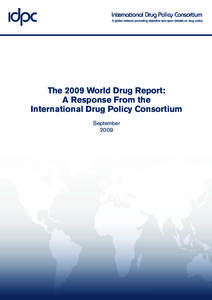 The 2009 World Drug Report: A Response From the International Drug Policy Consortium September 2009