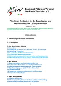 Boule und Pétanque Verband Nordrhein-Westfalen e.V. Richtlinien (Leitfaden) für die Organisation und Durchführung des Liga-Spielbetriebs (Stand: [removed])