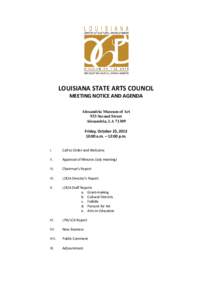 LOUISIANA STATE ARTS COUNCIL MEETING NOTICE AND AGENDA Alexandria Museum of Art 933 Second Street Alexandria, LA[removed]Friday, October 25, 2013