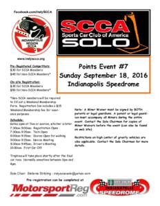 Facebook.com/IndySCCA  www.indyscca.org Pre-Registered Competitors: $30 for SCCA Members $45 for Non-SCCA Members*