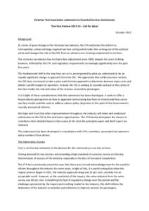 Victorian Taxi Association submission to Essential Services Commission ‘Taxi Fare Review[removed] – Call for ideas’ October 2013 Background At a time of great change in the Victorian taxi industry, the VTA welcomes 