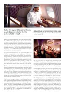 Qatar Airways and PriestmanGoode create bespoke interior for the airline’s A380 aircraft Qatar Airways and PriestmanGoode have worked in close partnership over the last four years to create unique