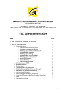 KANTONALER GEWERBEVERBAND SCHAFFHAUSEN Dachverband der KMU Herrenacker 15, Postfach 817, 8201 Schaffhausen Telefon: Fax: E-Mail:  www.gewerbe-sh.chJahresbericht 2009