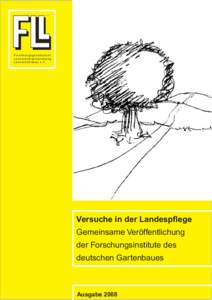 Fo r s c h u n g s g e s e l l s c h a f t L a n d s c h a f t s e n t w i ck l u n g L a n d s c h a f t s b a u e . V. Versuche in der Landespflege Gemeinsame Veröffentlichung